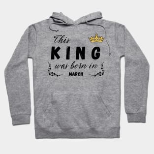 King born in march Hoodie